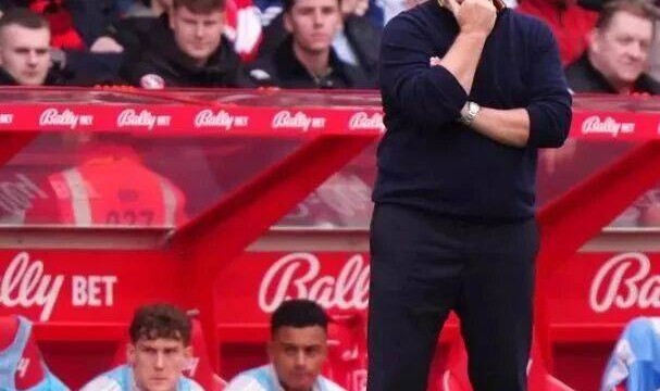 溃败切尔西仅几分钟，波斯特科格卢即刻遭诺丁汉森林解雇！